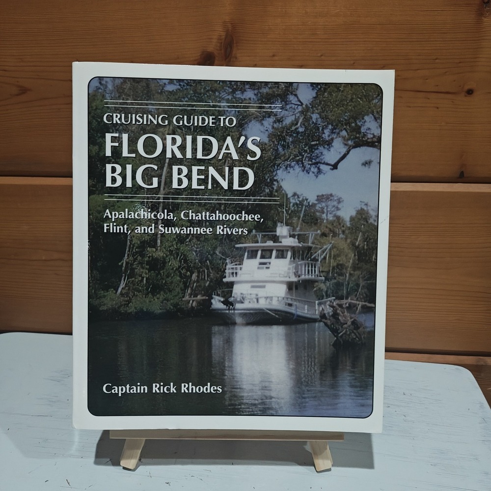 CRUISING GUIDE TO FLORIDA'S BIG BEND By Captain Rick Rhodes 9781589800724